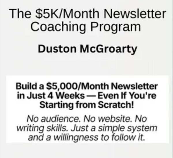 Duston McGroarty - $5k per month Newsletter in 4 Weeks + Bonuses 2025